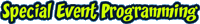 Special event programming Special event programming