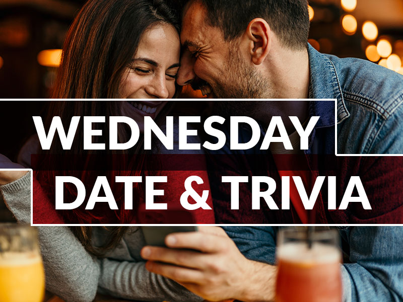 Wednesday Date and Trivia Nights